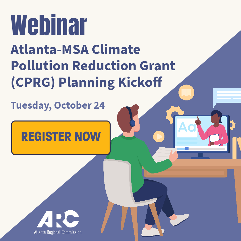 Register Now - Webinar - Atlanta-MSA Climate Pollution Reduction Grant (CPRG) Planning Kickoff - Tuesday, October 24